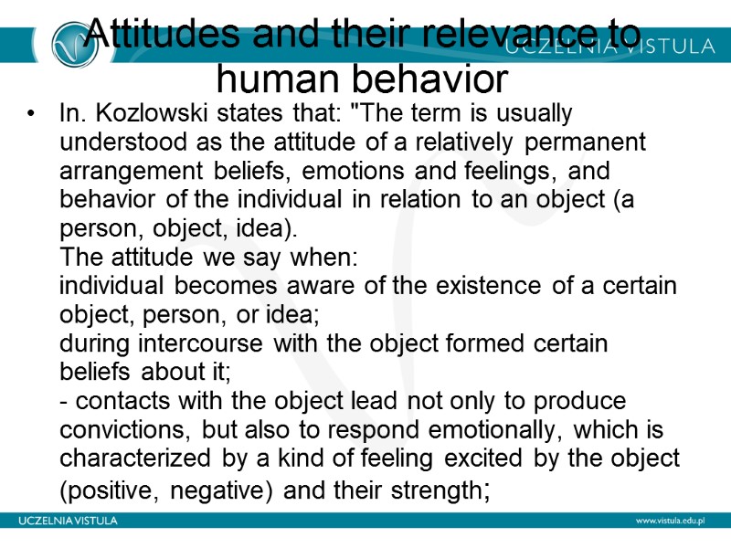 Attitudes and their relevance to human behavior  In. Kozlowski states that: 